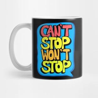 Cant Stop Wont Stop Mug